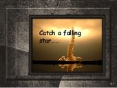 Catch A Falling Star   