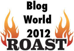 Blogworld Roast 2012: Your Best Teacher Is Your Last Mistake