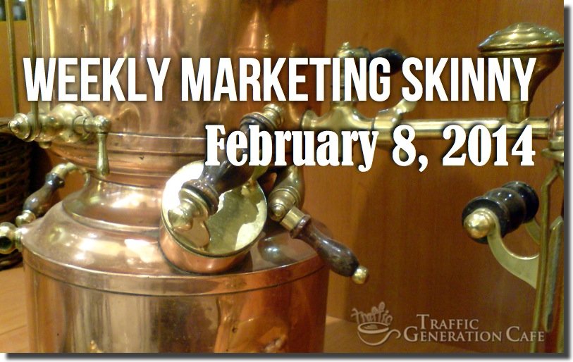 Weekly Marketing Skinny • February 8, 2014